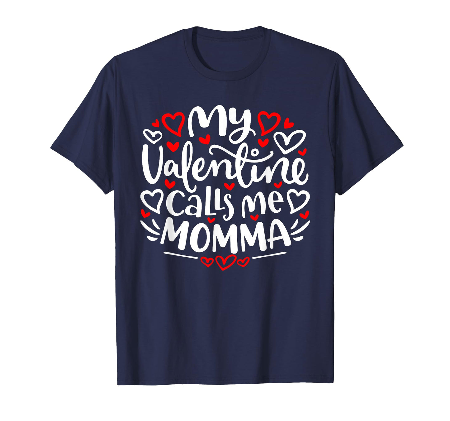 My Valentine Calls Me Momma Cute Heart Valentine's Day T-Shirt