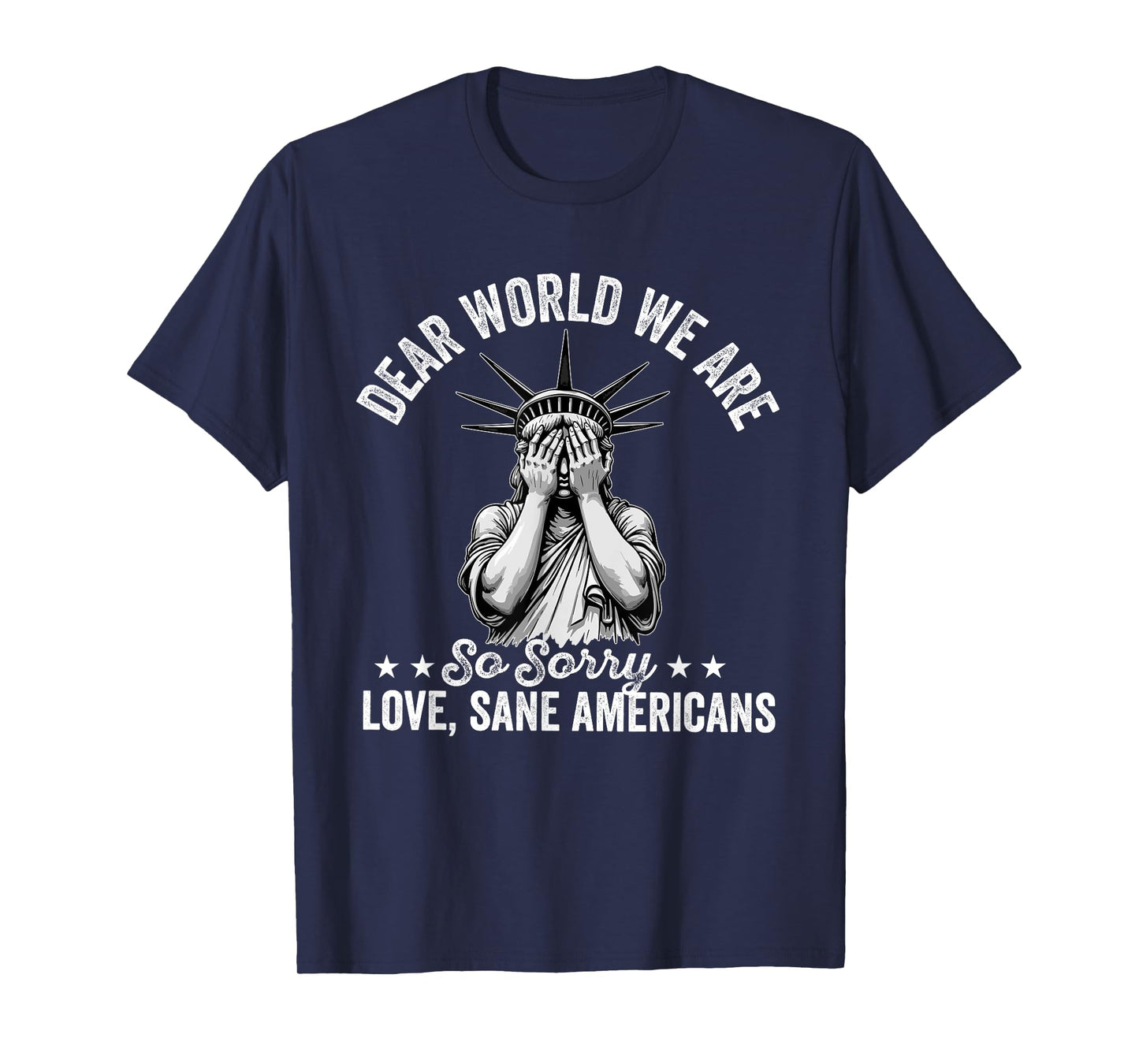 Dear World We're So Sorry love sane americans T-Shirt