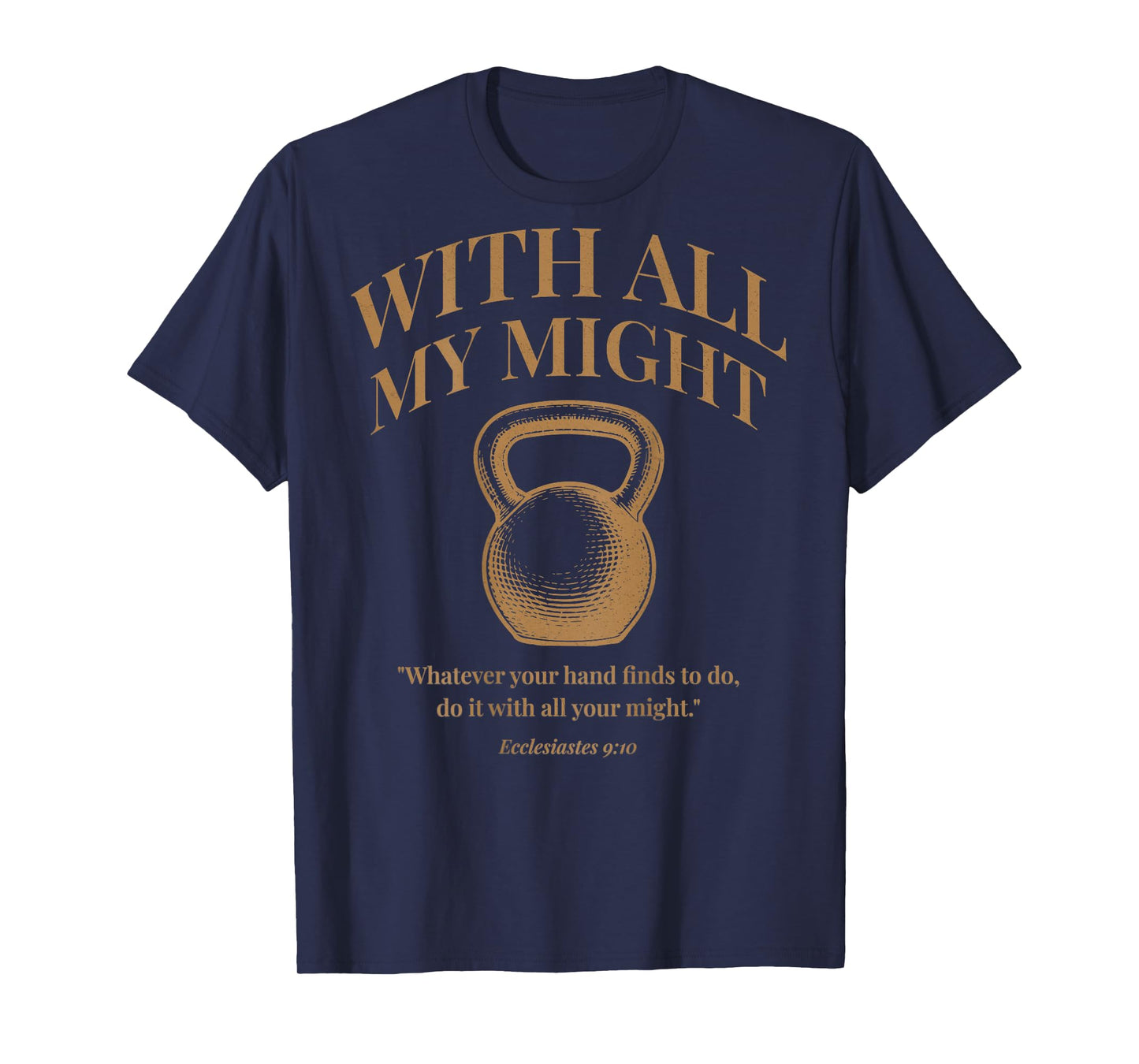 (ON Back) Christian Kettlebell Gym Workout Ecclesiastes 9 10 T-Shirt