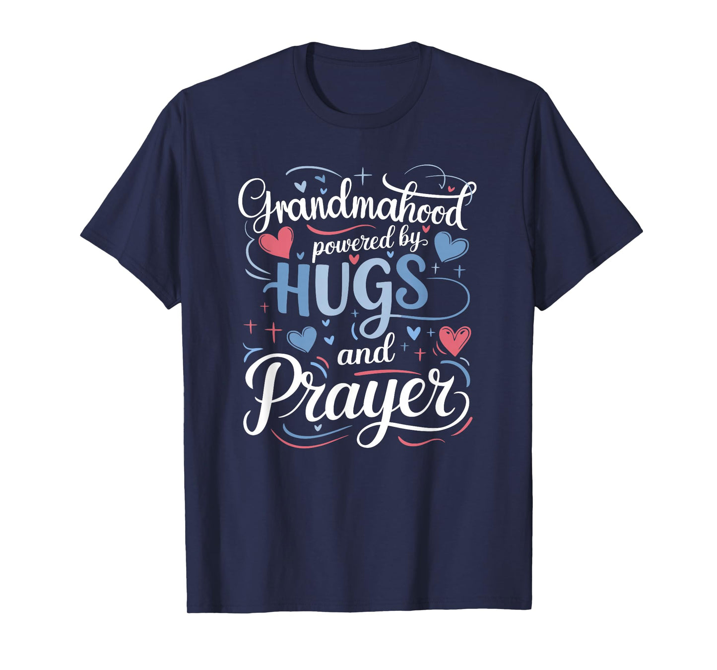 Grandmahood Powered by Hugs and Prayer T-Shirt
