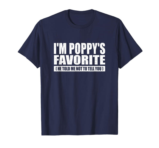 Funny I'm Poppy's Favorite for Birthday Anniversary T-Shirt