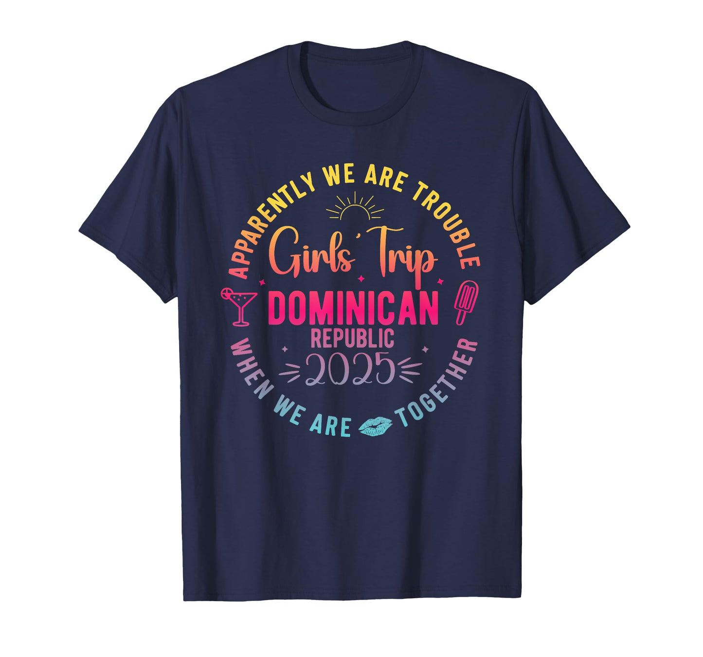 Girls Trip Dominican Republic 2025 Summer Vacation Women T-Shirt