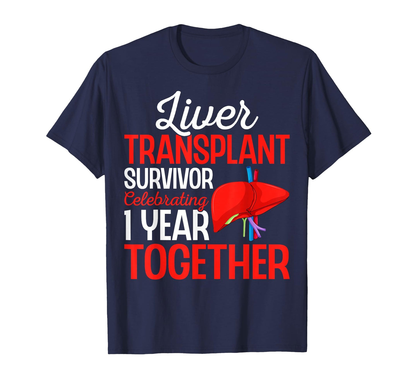 Celebrating 1 Year Together Liver Transplant Survivor Gifts T-Shirt