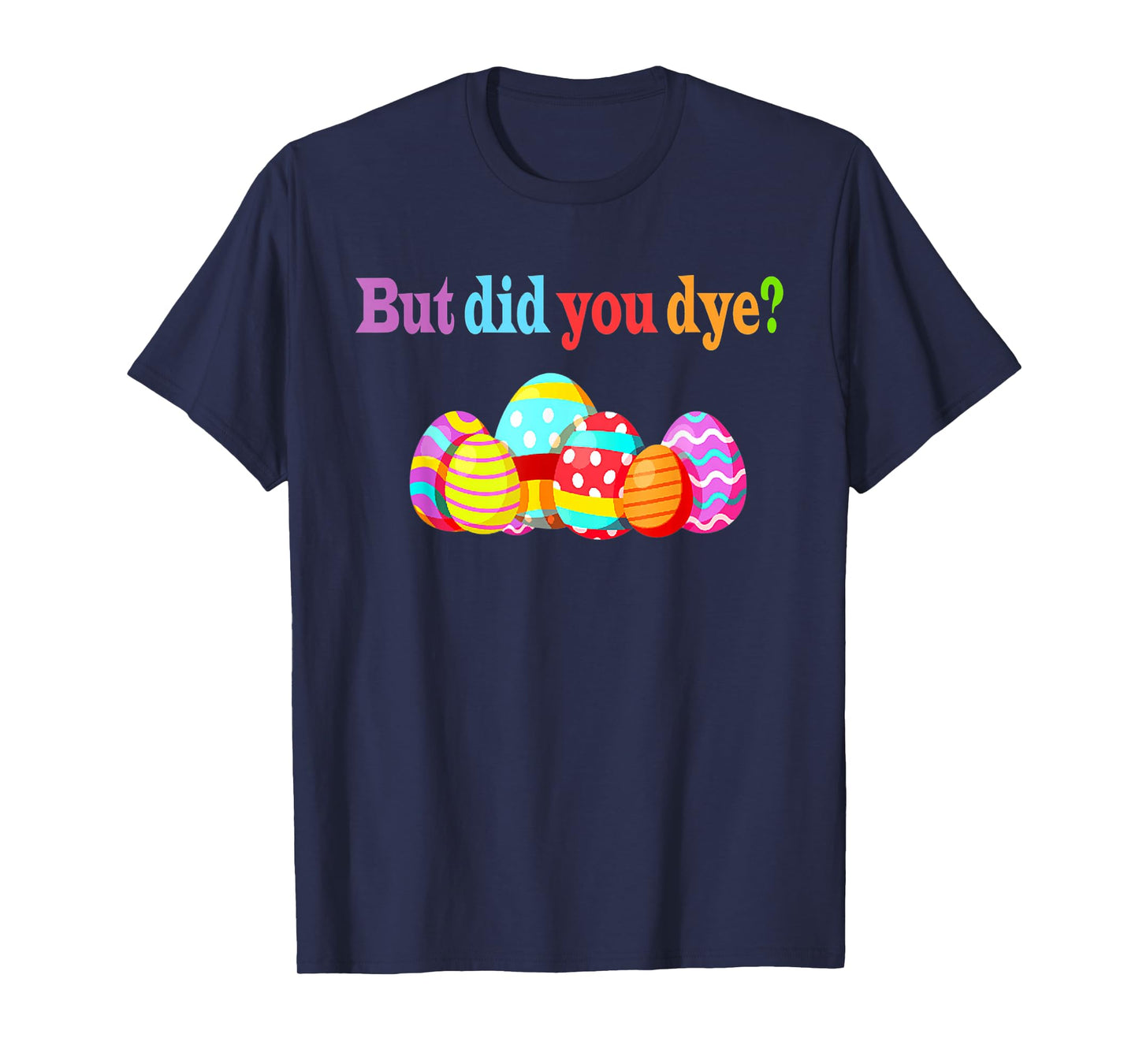 But Did You Die Funny Easter Egg Dye Sarcastic Workout T-Shirt