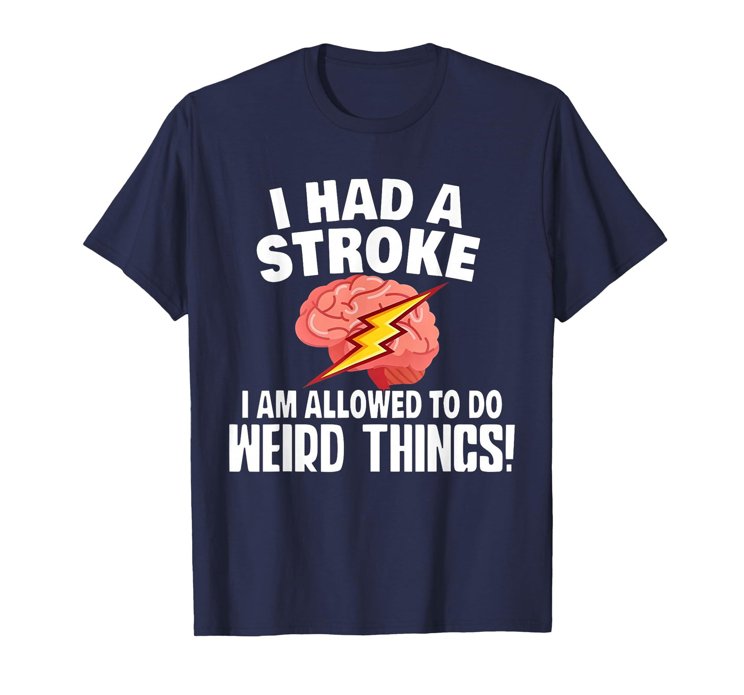I Had A Stroke I Am Allowed To Do Weird Things Flash Brain T-Shirt