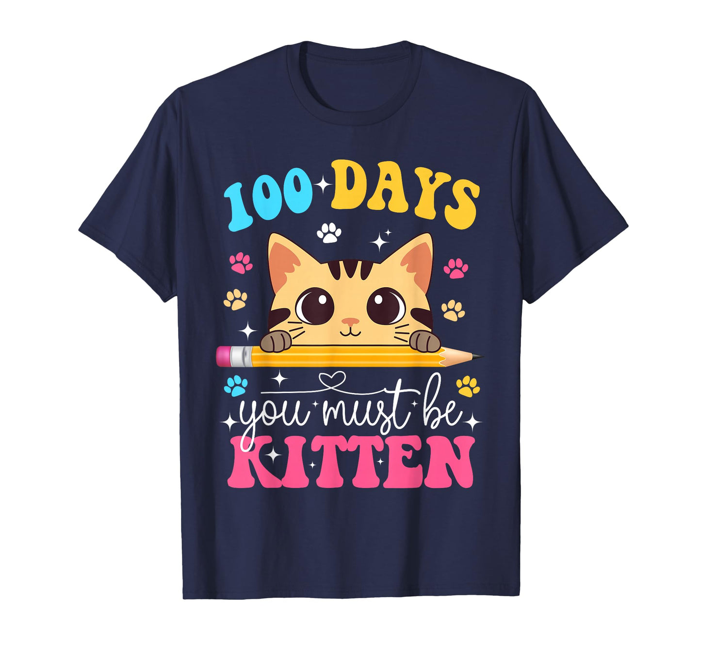 100 Days You Must Be Kitten Cat 100th Day of School Girls T-Shirt