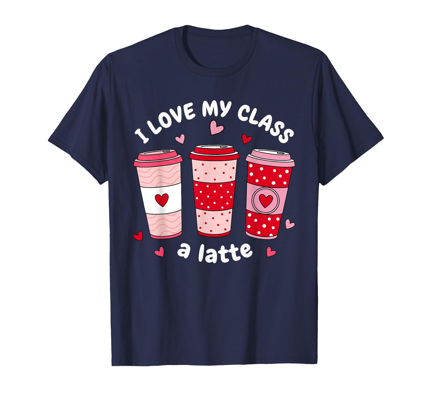 I Love My Class A Latte Coffee Women Teachers Valentines Day T-Shirt