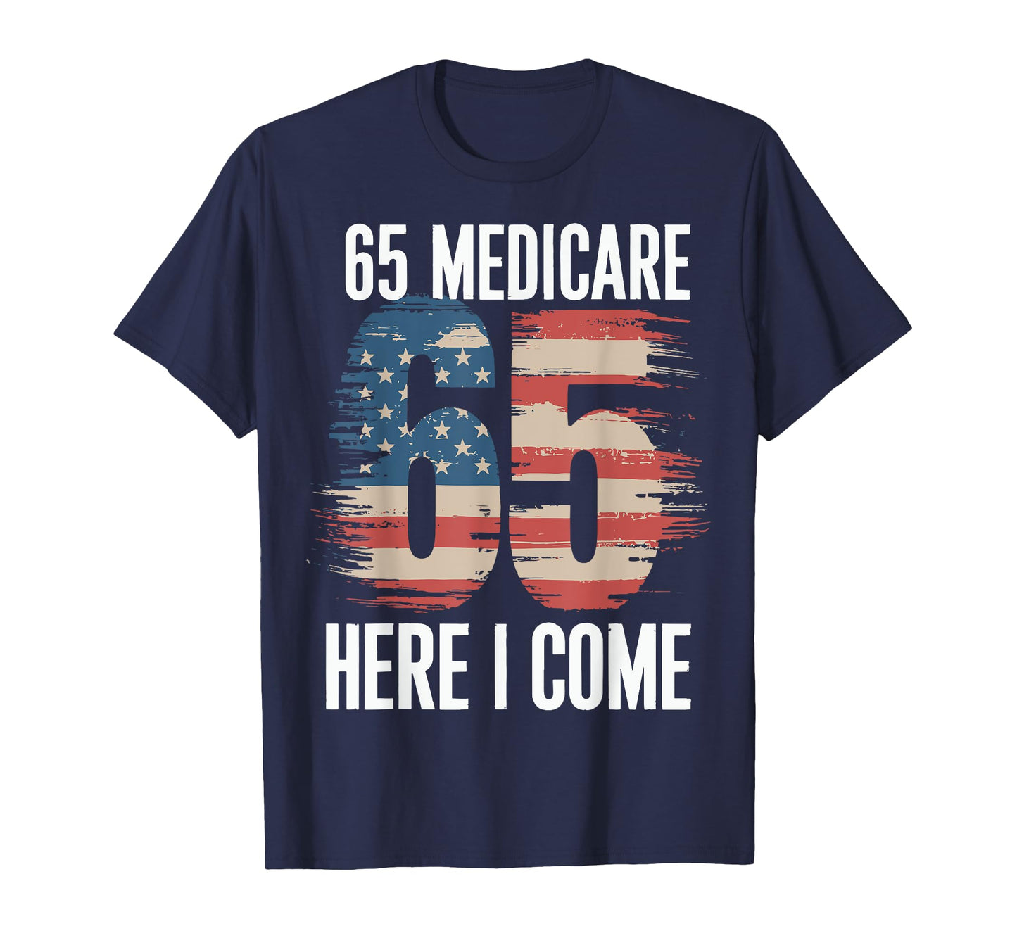 65 Medicare Here I Come T-Shirt