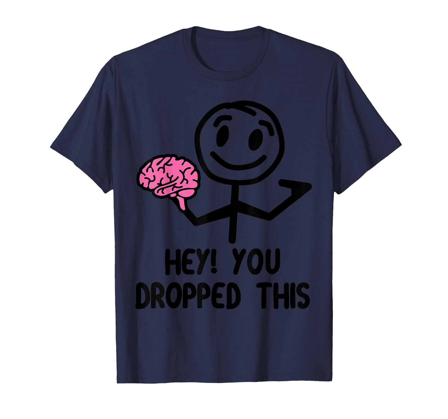 Nerdy Funny Hey You Dropped This Brain Math Teacher White T-Shirt for Men Women Girls Kids