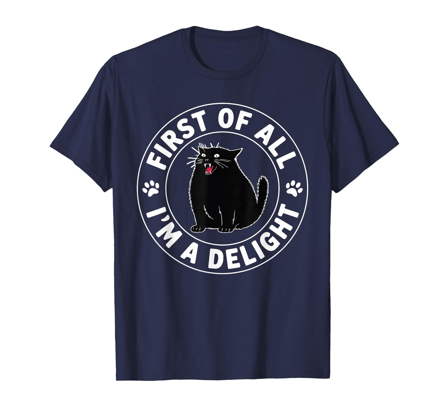 First of All I'm a Delight Roaring Black Cat T-Shirt