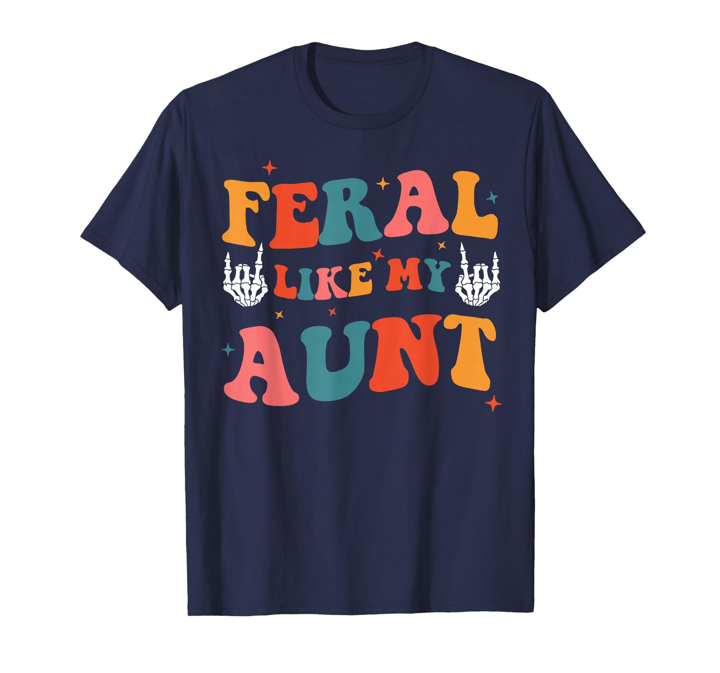 Feral Like My Aunt Funny Feral Nephew Niece Aunt Mothers Day T-Shirt