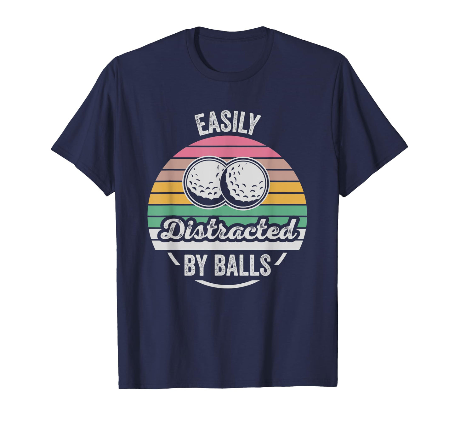 Easily Distracted By Balls Golf Humor T-Shirt