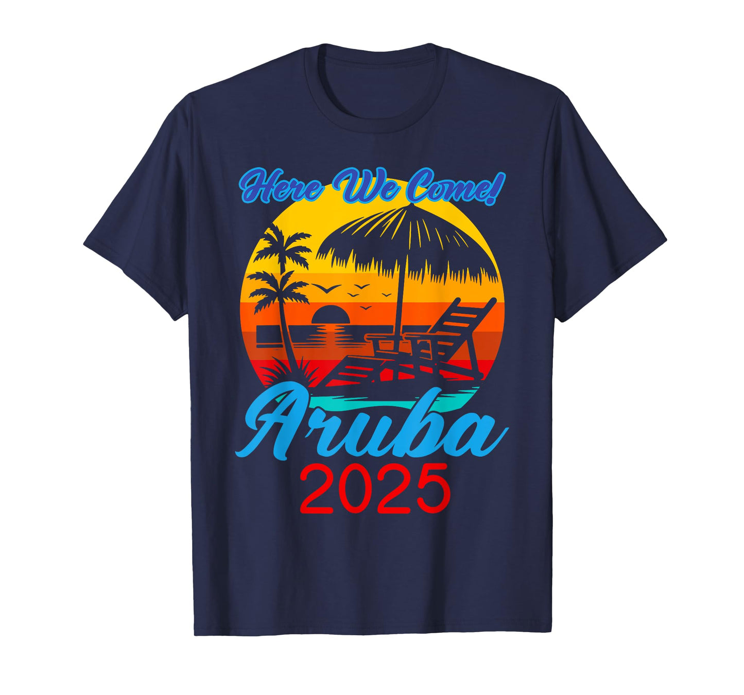 Aruba Trip 2025 Here We Come Beach Road Trip Summer Vacation T-Shirt