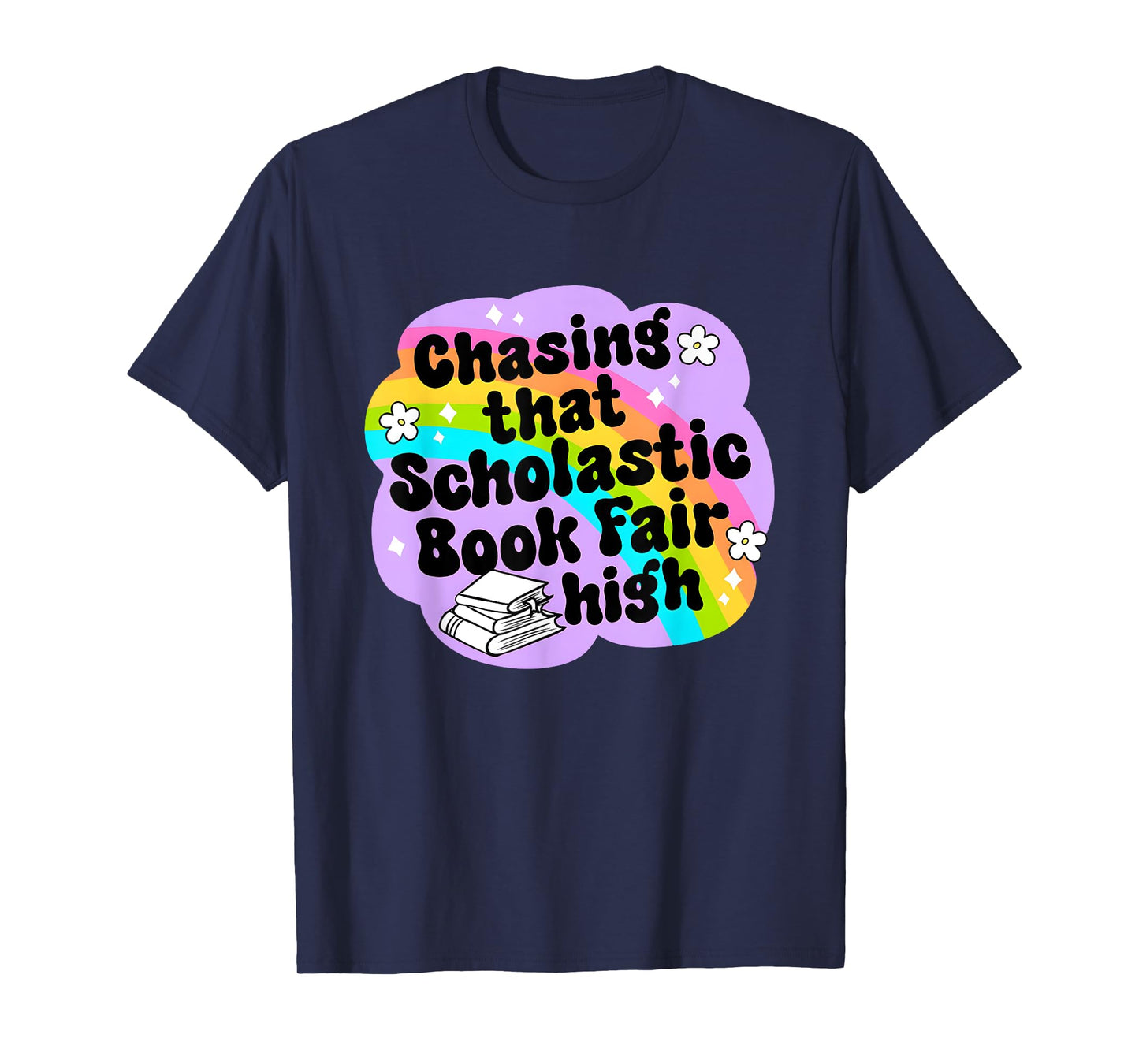 Chasing That Scholastic Book Fair High Funny Book Lovers T-Shirt
