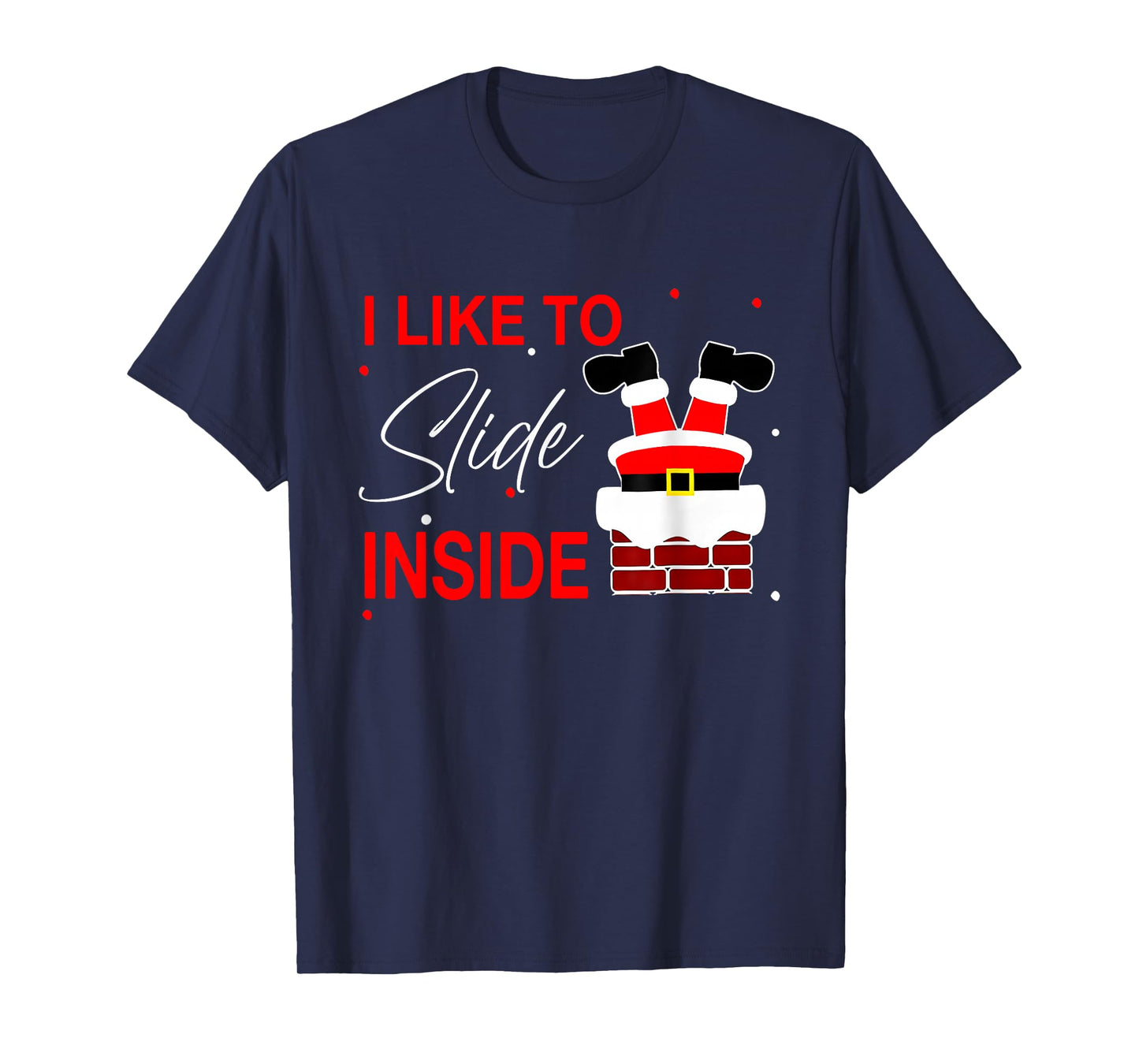 I Like to Slide Inside Funny Xmas Couple Unhinge Pajamas T-Shirt