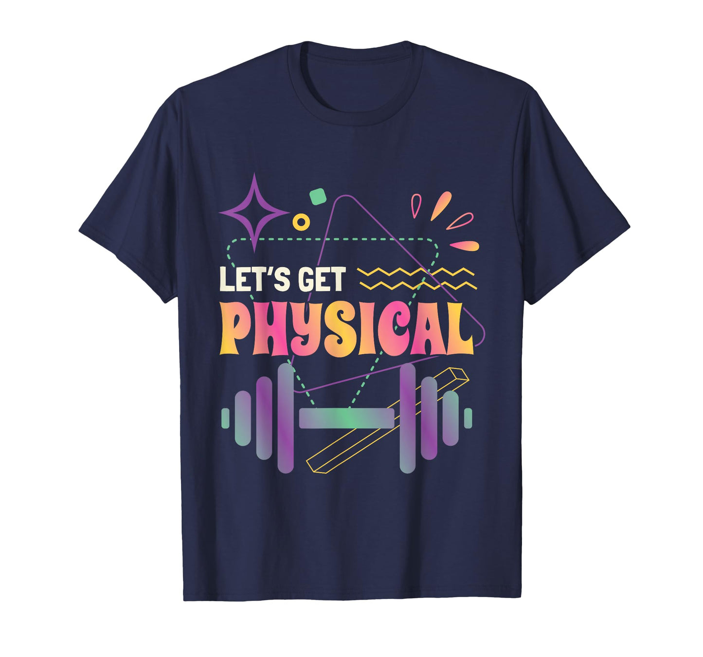 Lets Get Physical Workout Gym Tee Totally Rad 80'S Fitness T-Shirt