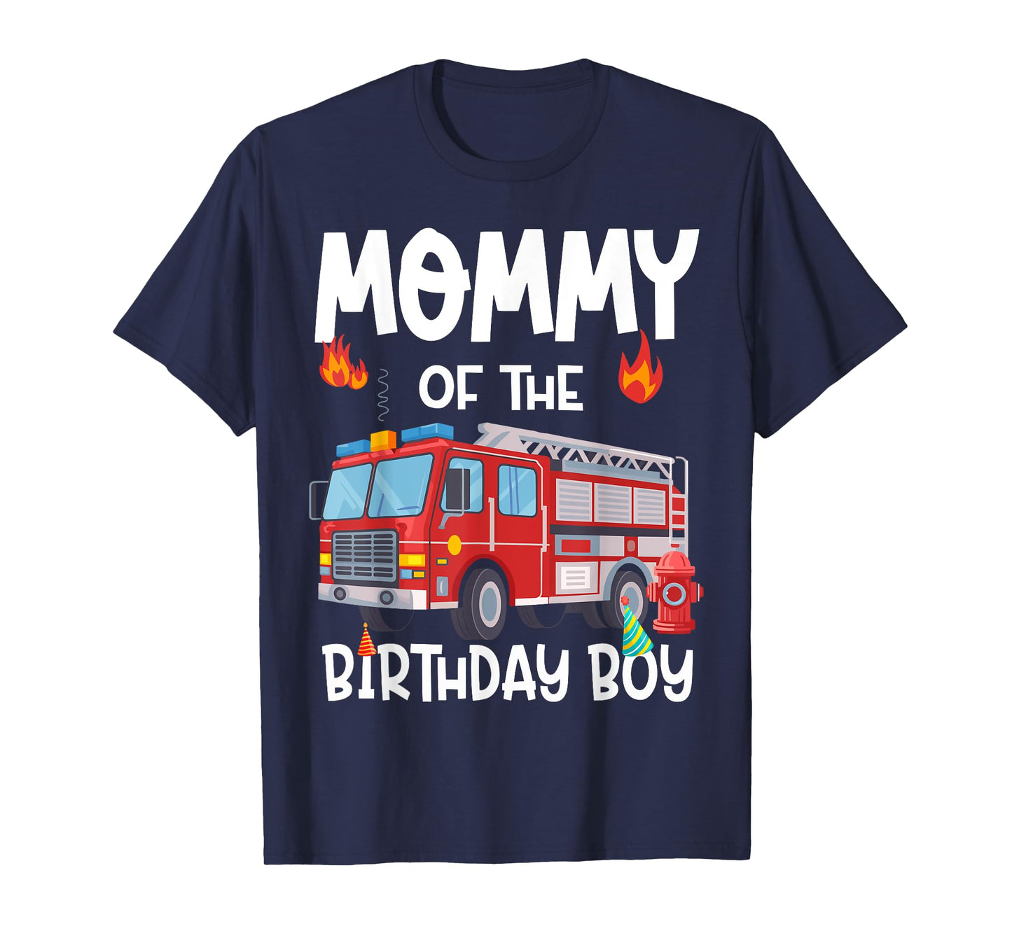 Mommy of the Birthday Boy Fire Truck Firefighter Mom Bday T-Shirt