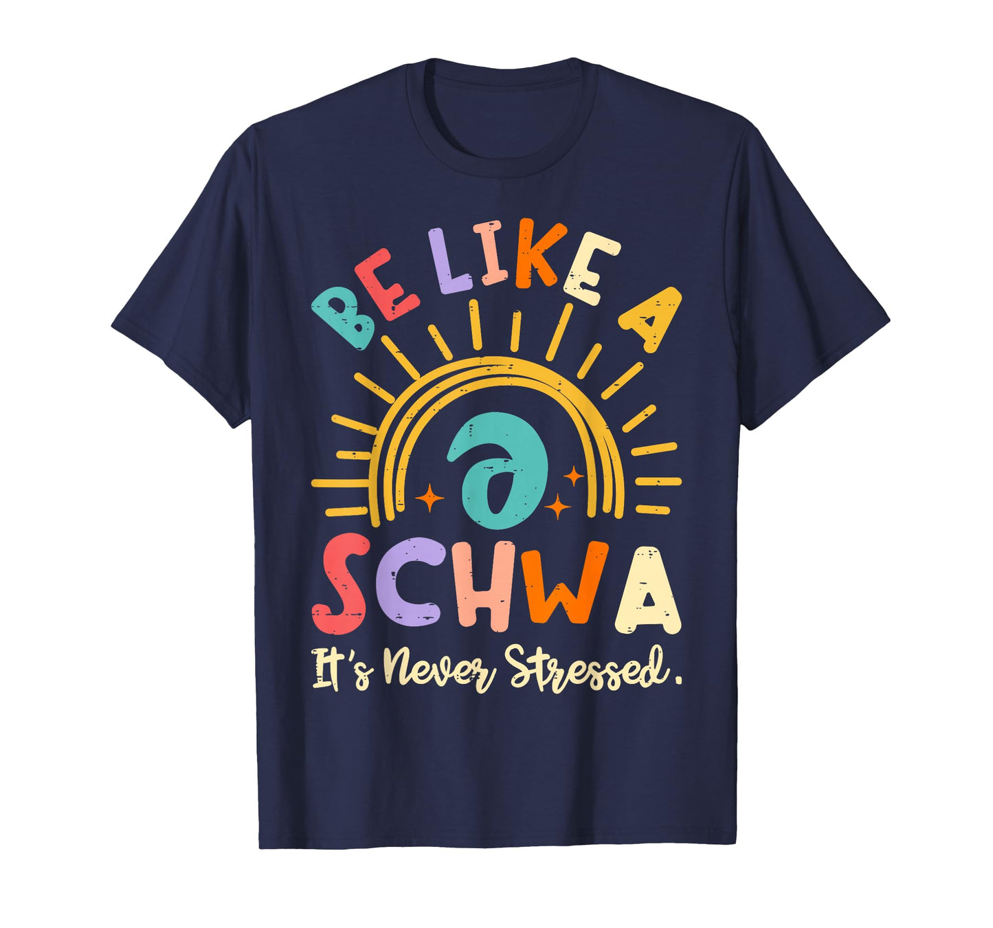 Be Like A Schwa It's Never Stressed Science Of Reading T-Shirt