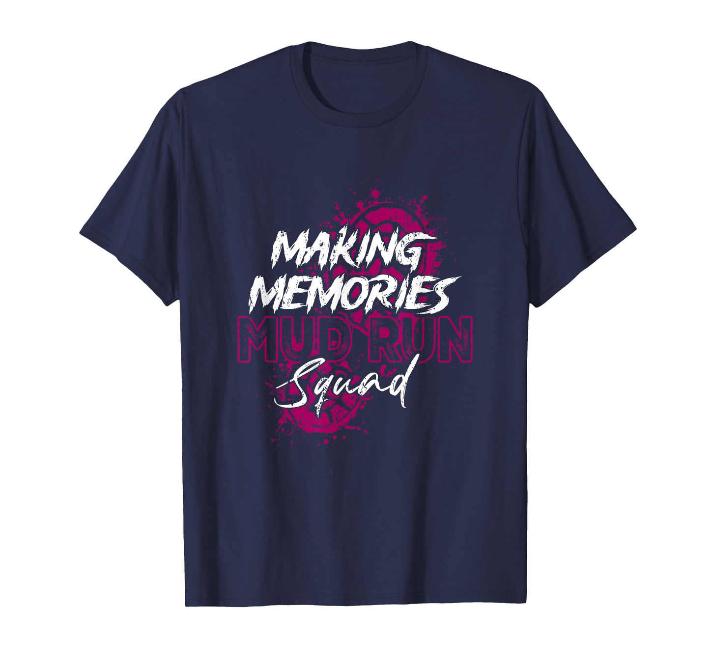 Making Memories Mud Run Squad Mud Girl Running Runner T-Shirt