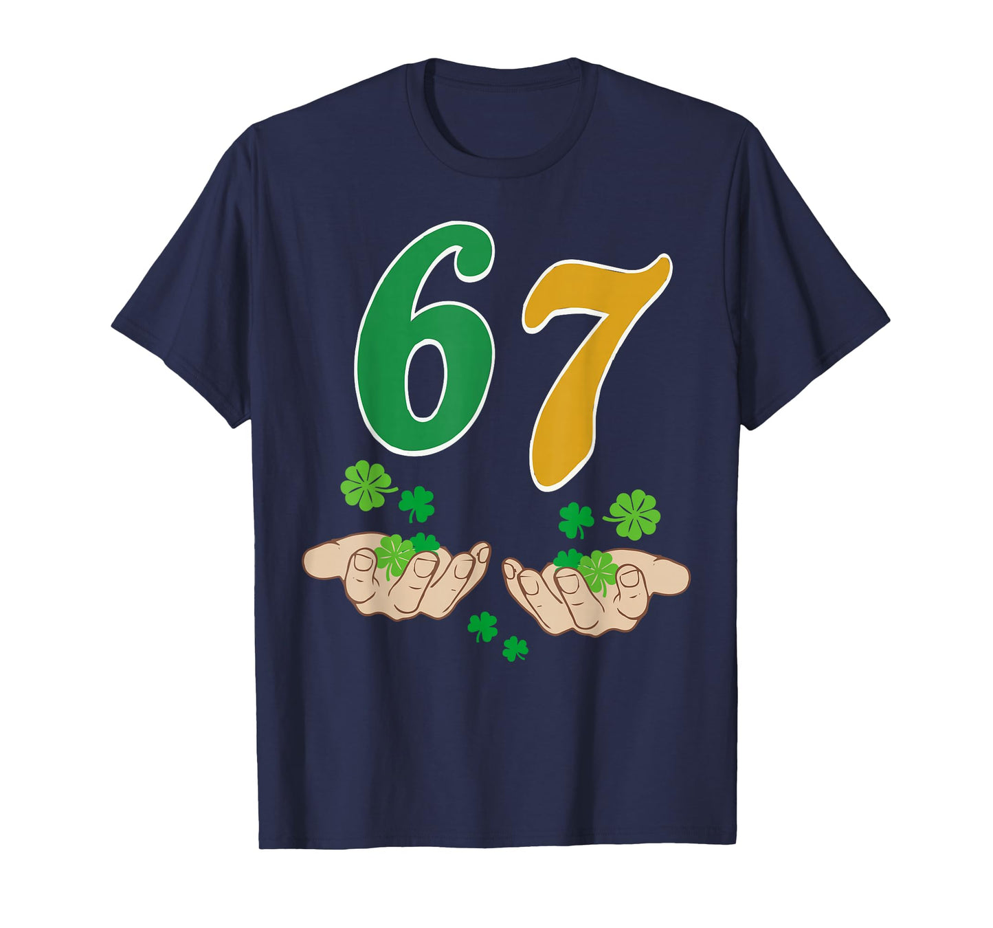 Funny 67 Six Seven St Patricks Day Men Women Boys Girls T-Shirt