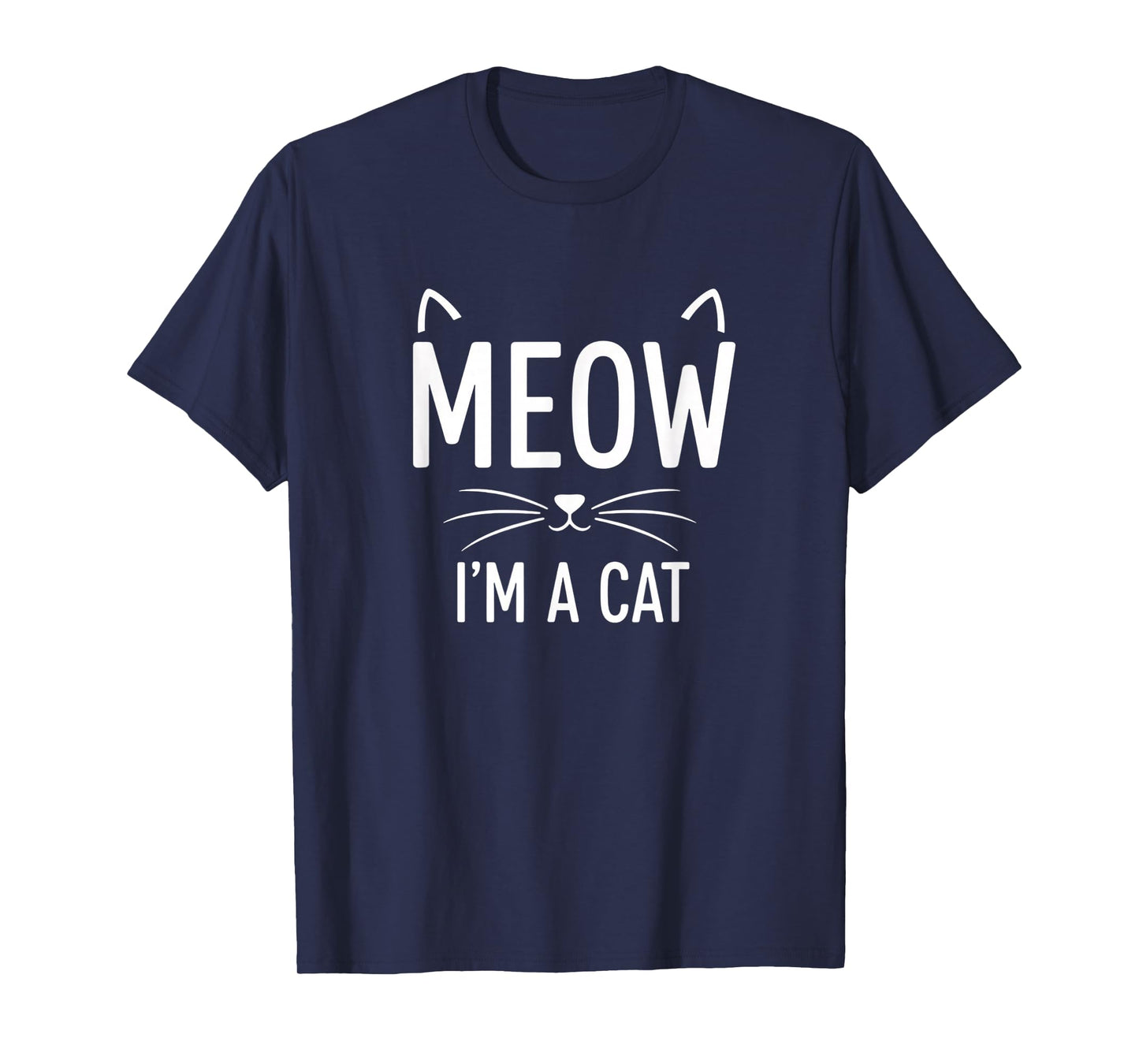 Meow I'm A Cat, Cat Funny Meow Design for Halloween & Cat-L T-Shirt