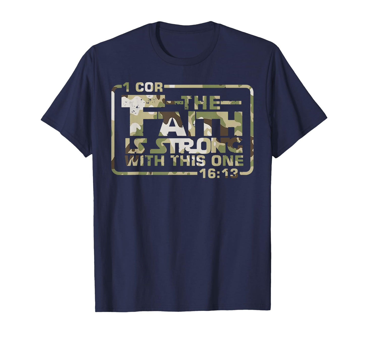Christian The Faith is Strong with This One Funny Camo T-Shirt
