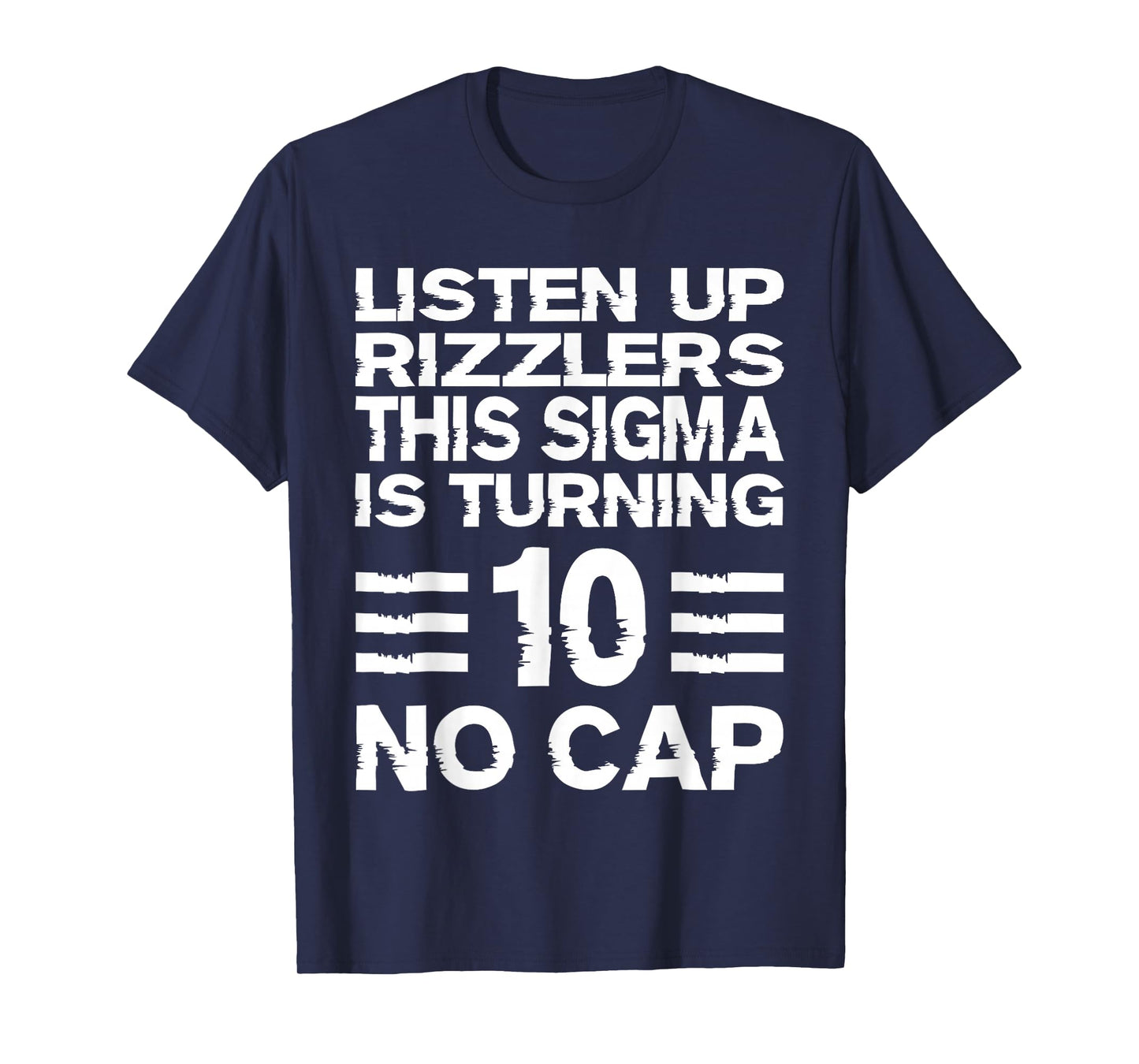 Sigma 10th Birthday 10 Year Old Boys Girls No Cap Rizzlers T-Shirt
