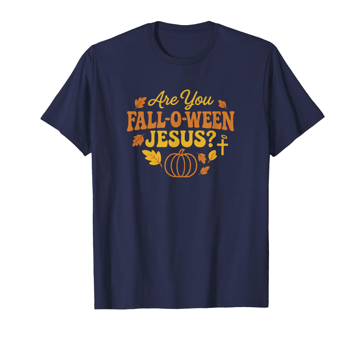 are You Fall-O-WEEN Jesus Christian Fall Pumpkin Design T-Shirt