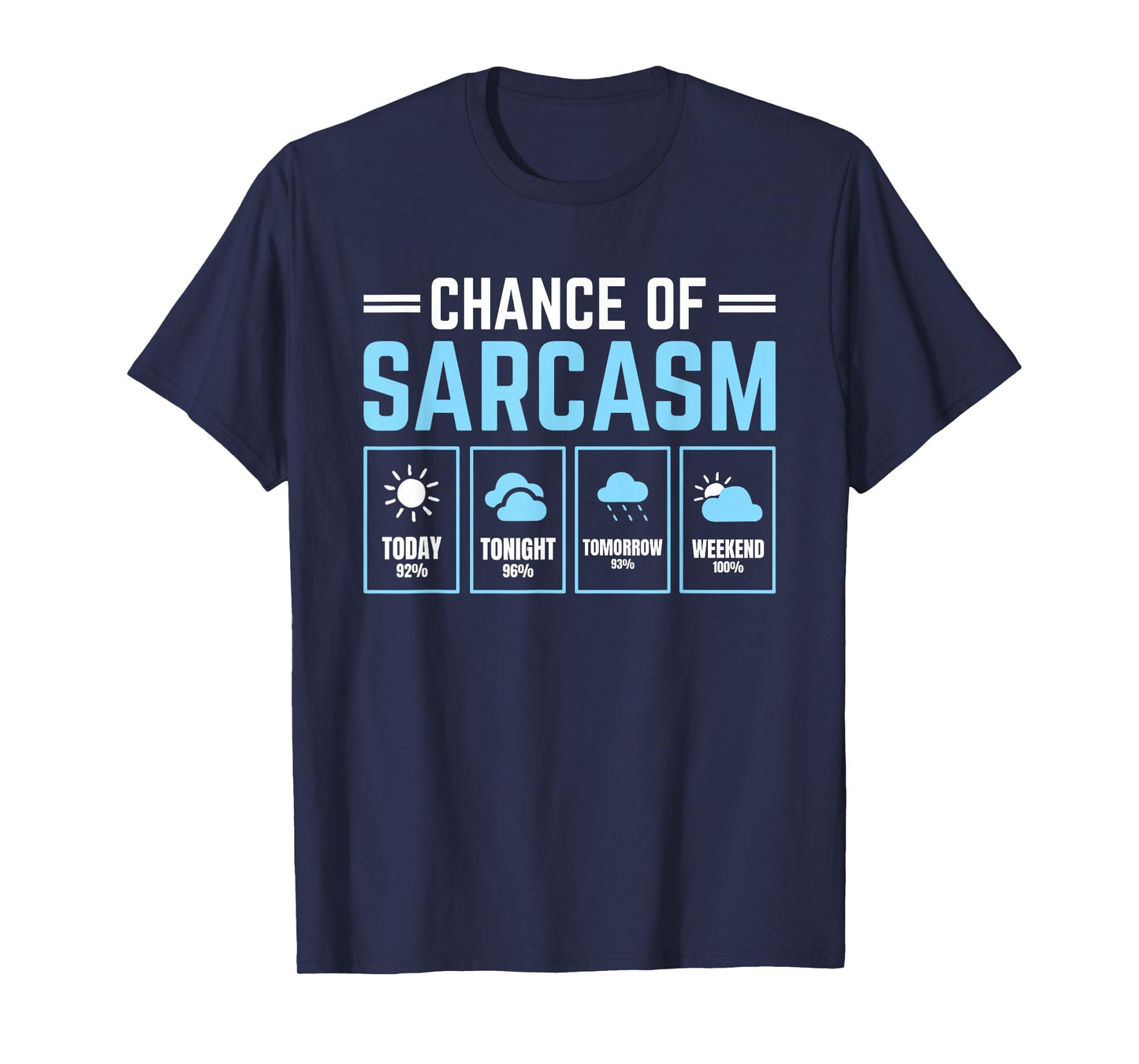 Chance of Sarcasm Weather T-Shirt