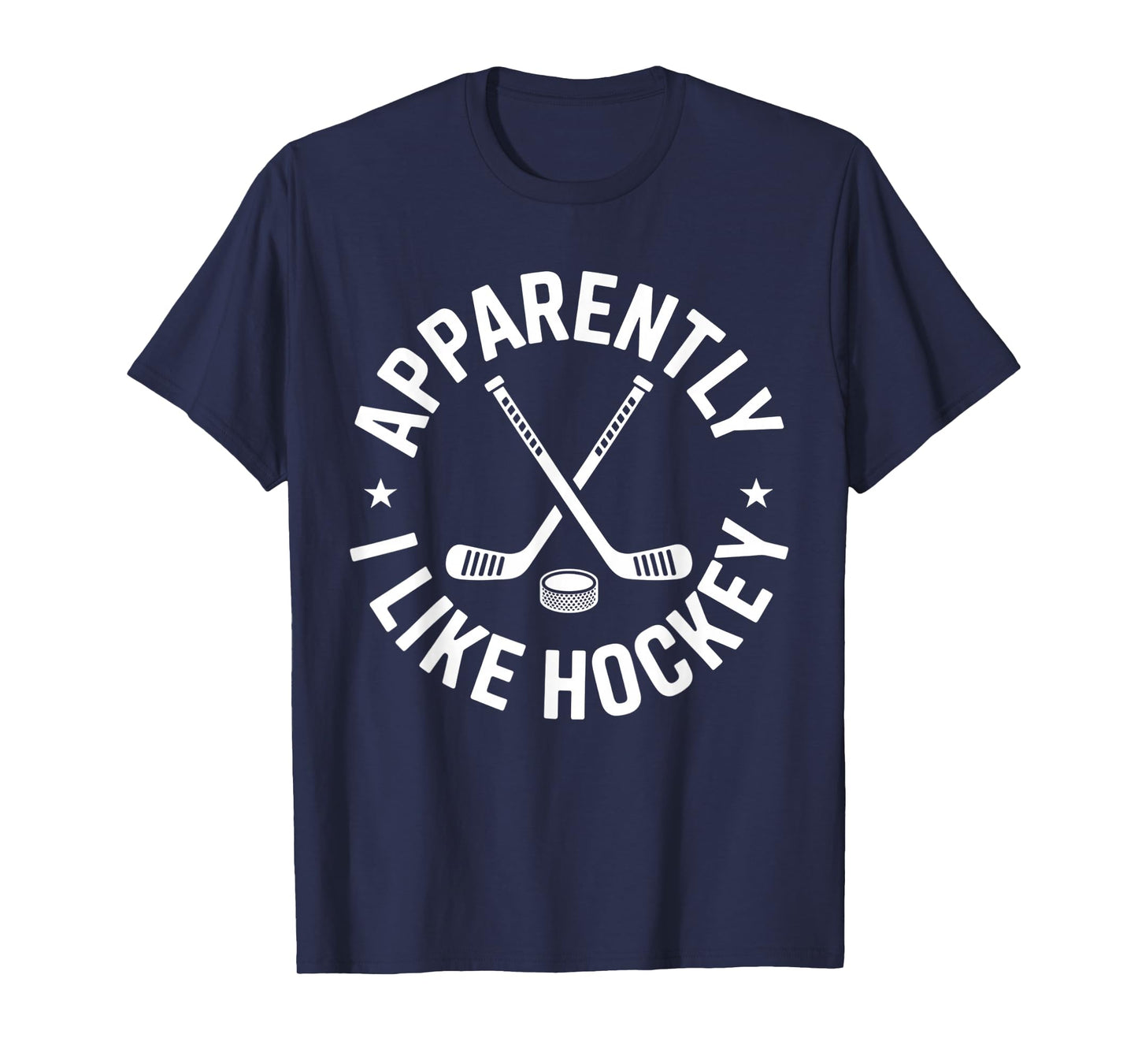 Apparently I Like Hockey Funny Hockey Sport Game Day T-Shirt