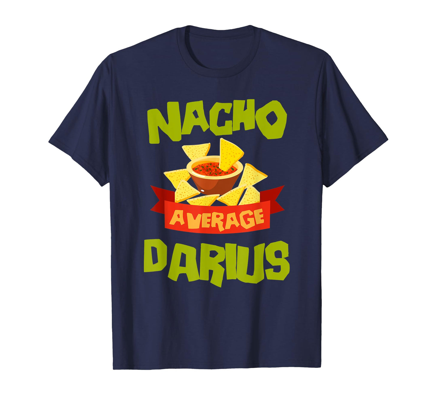 NACHO AVERAGE DARIUS Funny Birthday Personalized Name Gift T-Shirt