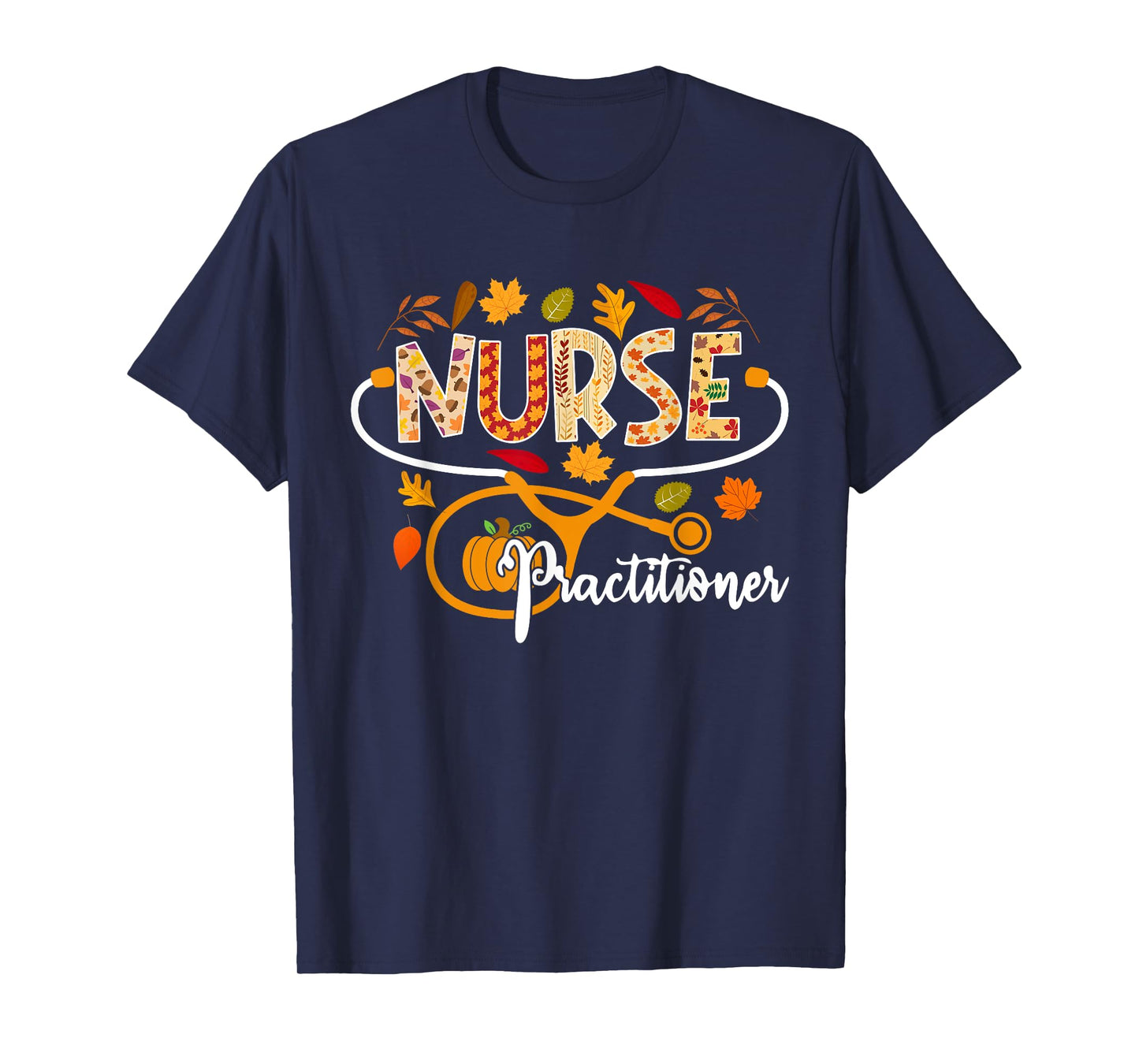 Nurse Practitioner Fall Stethoscope Pumpkin Thanksgiving T-Shirt