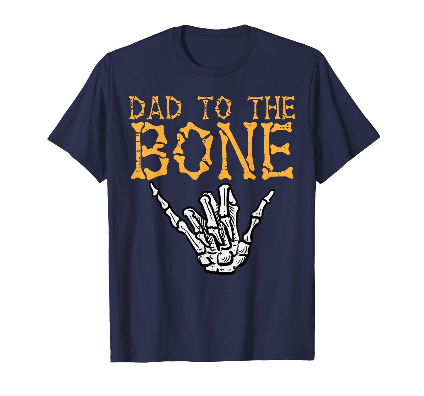 Halloween Dad To The Bone Skeleton Hand Fun Papa Costume Men T-Shirt