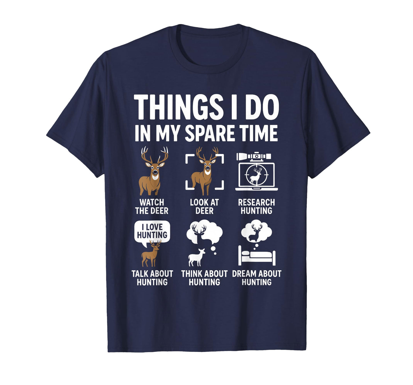 Funny Deer Things I Do Hunting in My Spare Time Humor T-Shirt