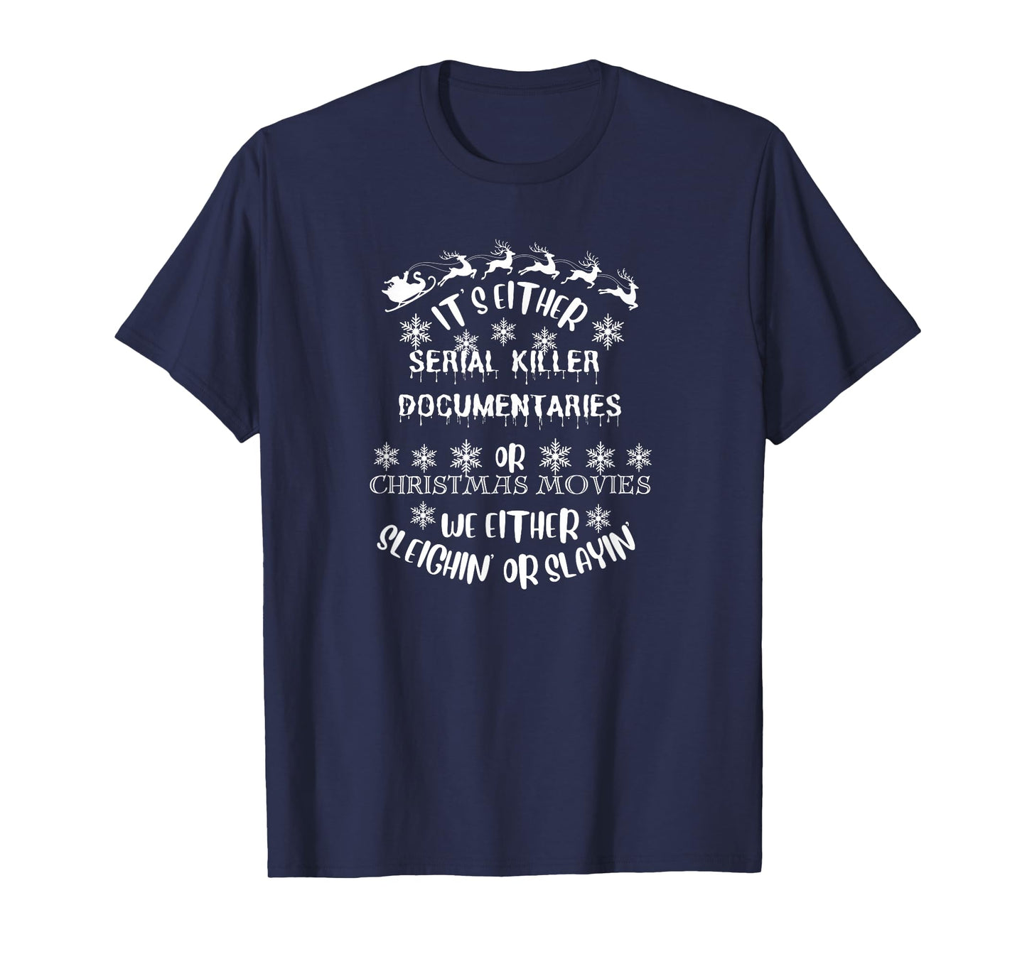 Funny Holiday Sleighin or Slayin T-Shirt
