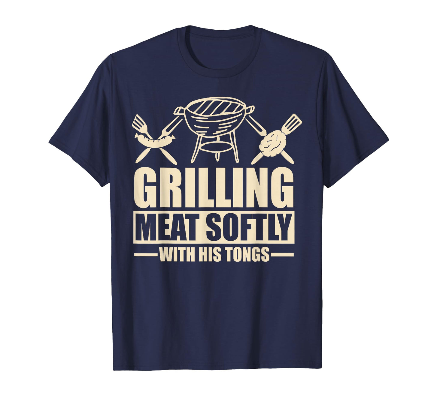 Grilling Meat Softly with His Tongs T-Shirt