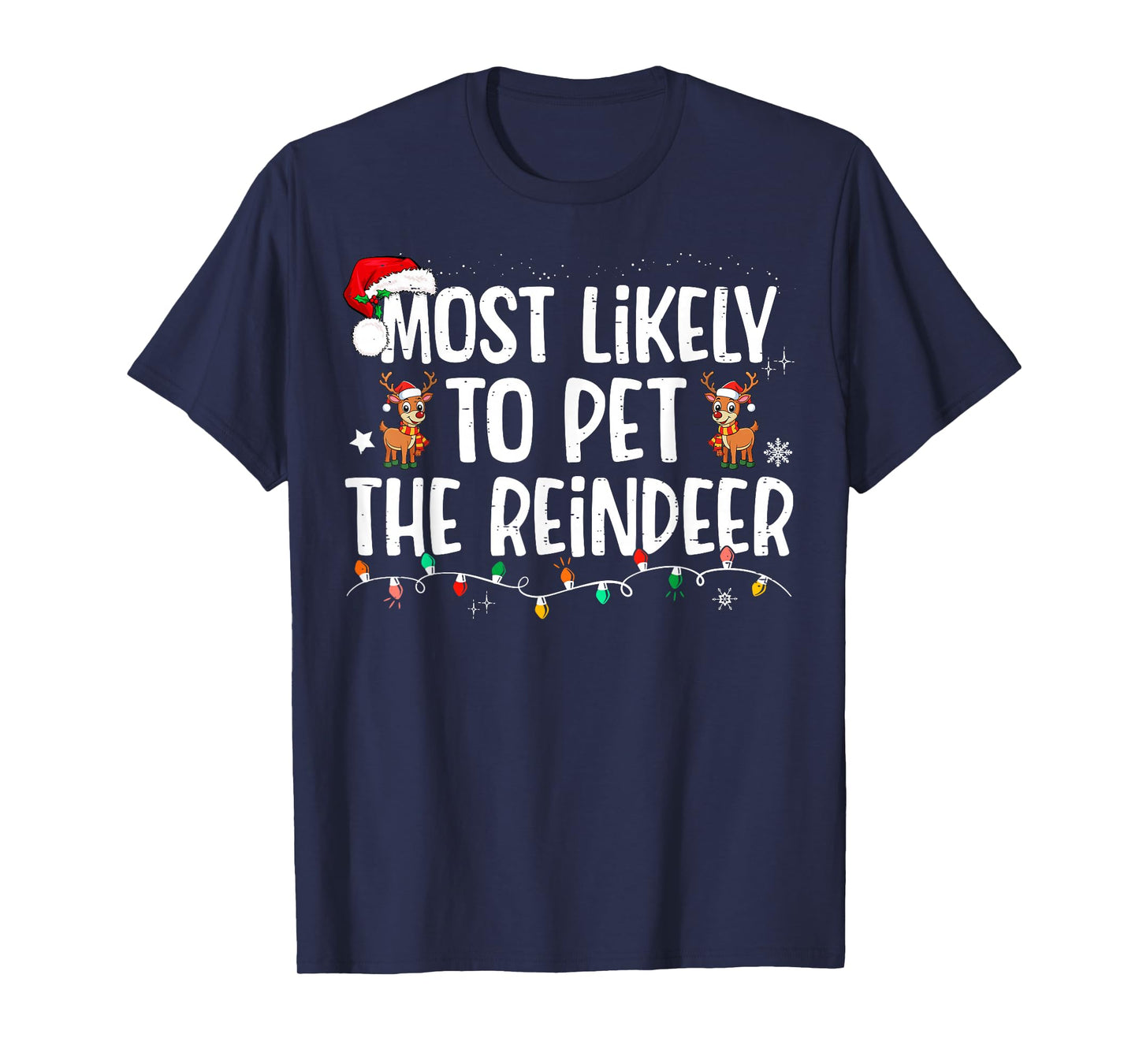 Most Likely To Pet The Reindeer Funny Christmas T-Shirt