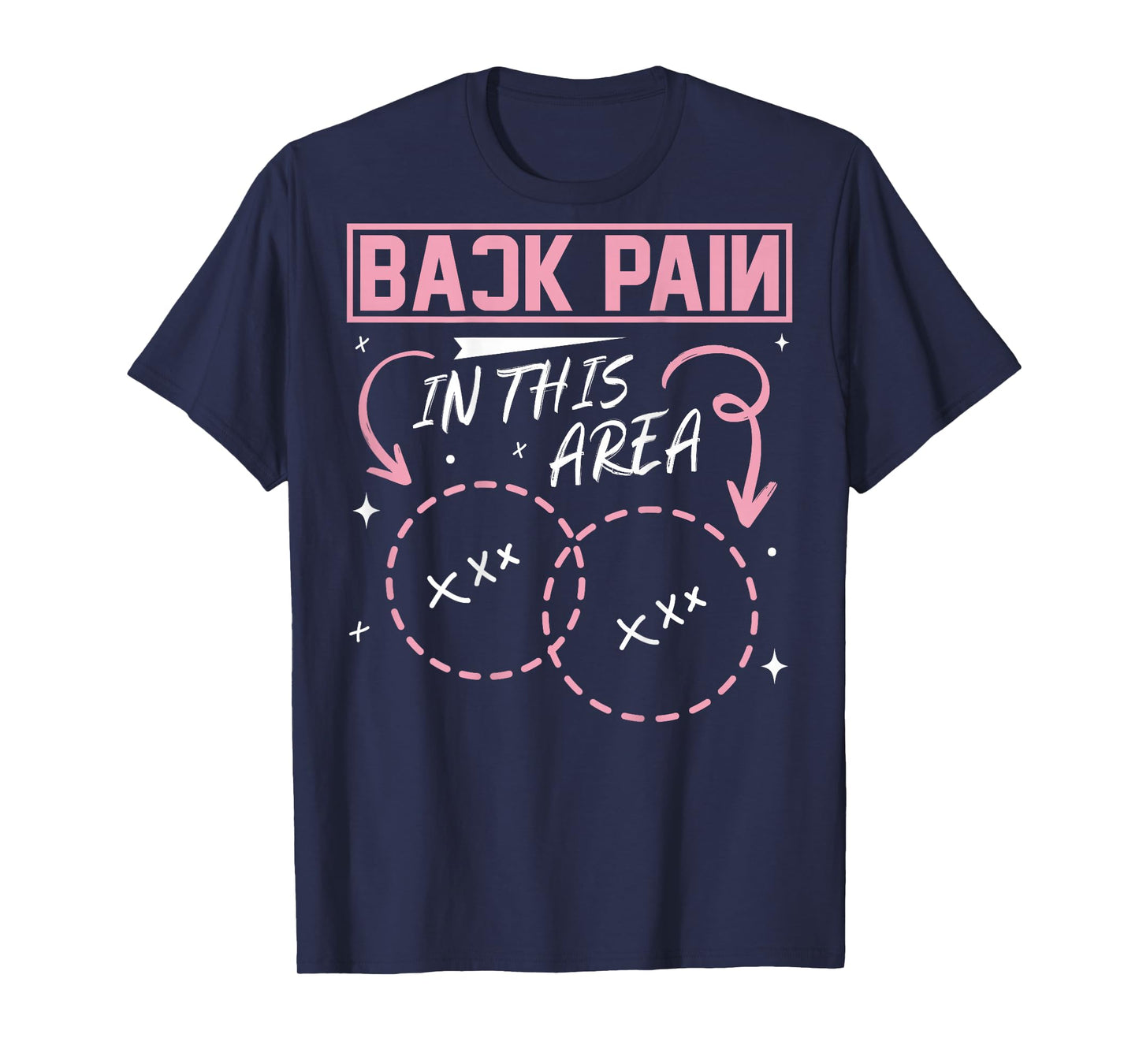 Back Pain In This Area Funny T-Shirt