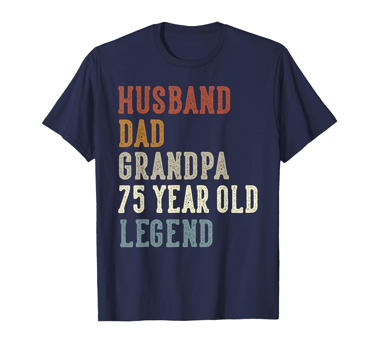Husband Dad Grandpa 75 Year Old Legend 75th Birthday T-Shirt