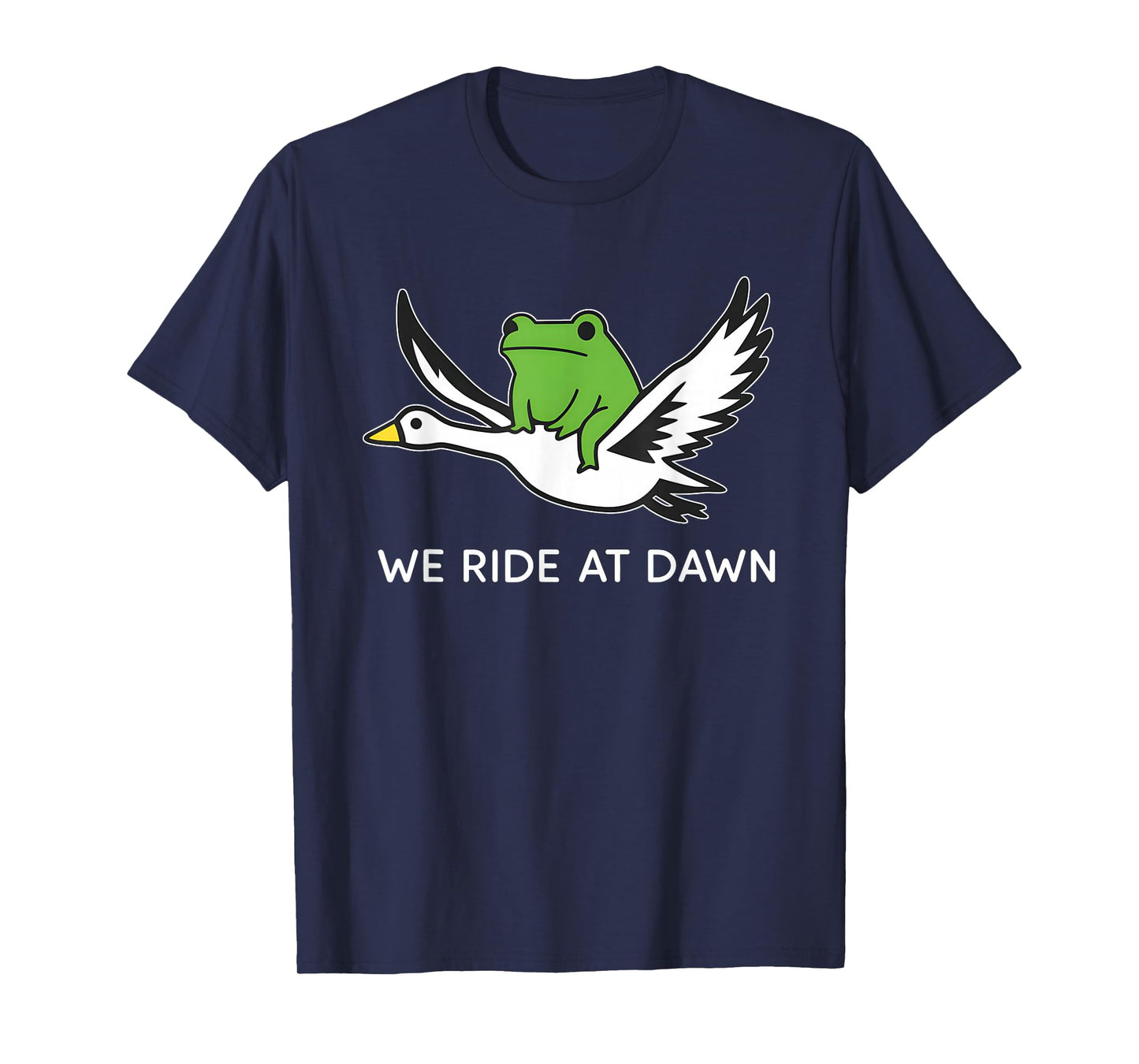 We Ride at Dawn Funny Frog Riding Goose Meme Animal T-Shirt