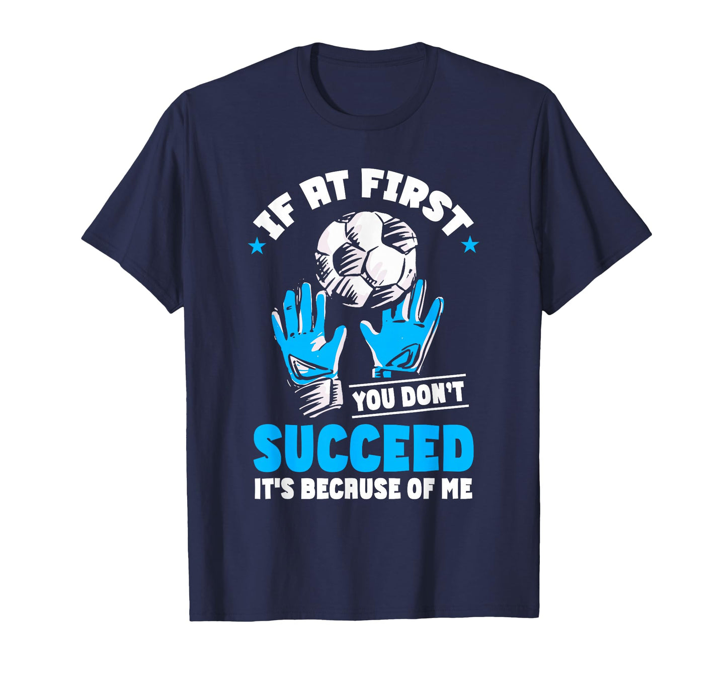 Soccer Goalie Goal Goalkeeper T-Shirt
