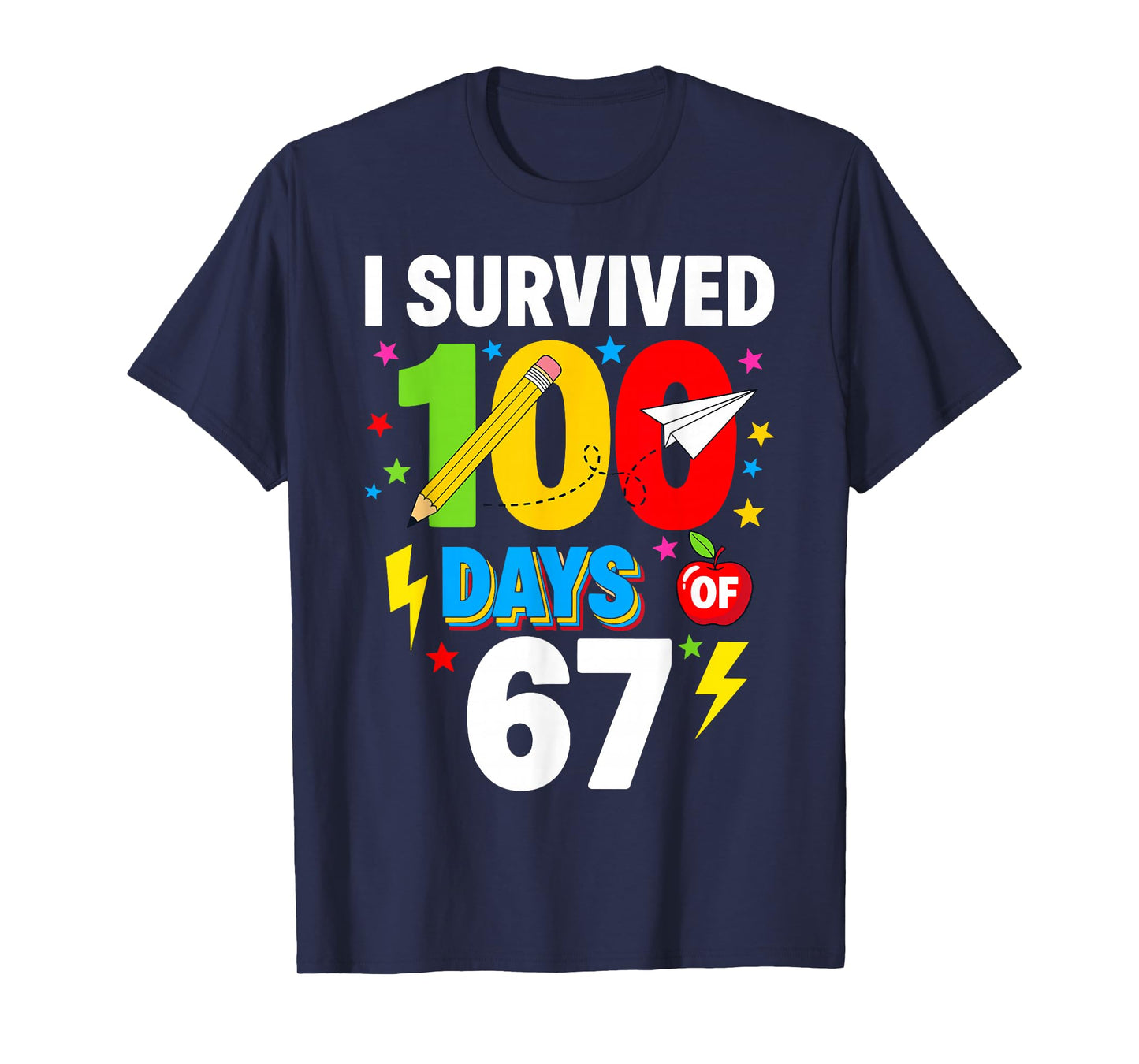I Survived 100 Days of 67 Meme Hundred Days of School T-Shirt