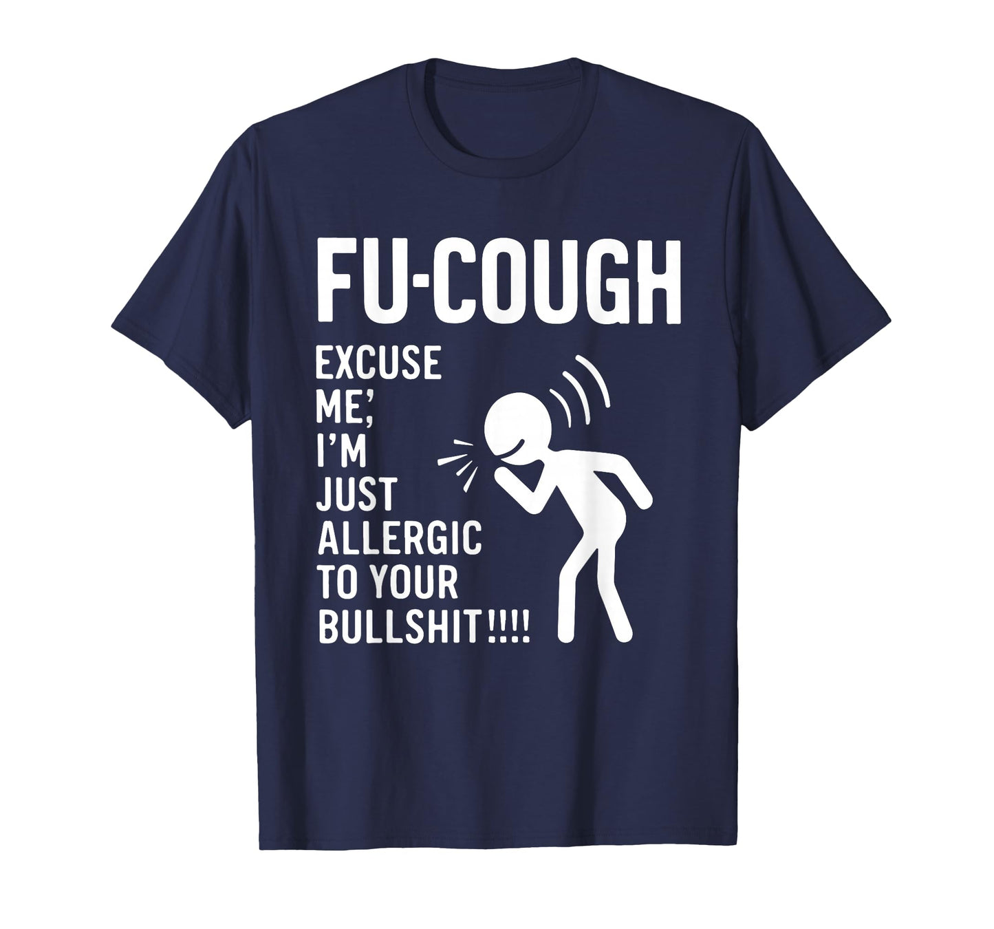 Funny Saying Fucough Excuse me I'm just Allergic T-Shirt