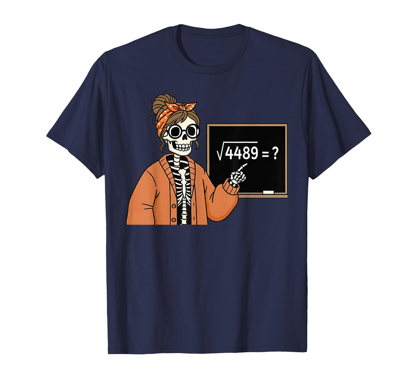 67 Teacher Skeleton Halloween Square Root 4489 Messy Bun T-Shirt