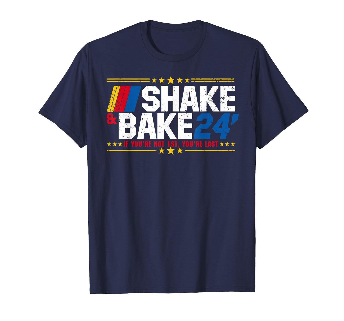 Shake And Bake 24 If You're Not 1st You're Last Meme Combo T-Shirt