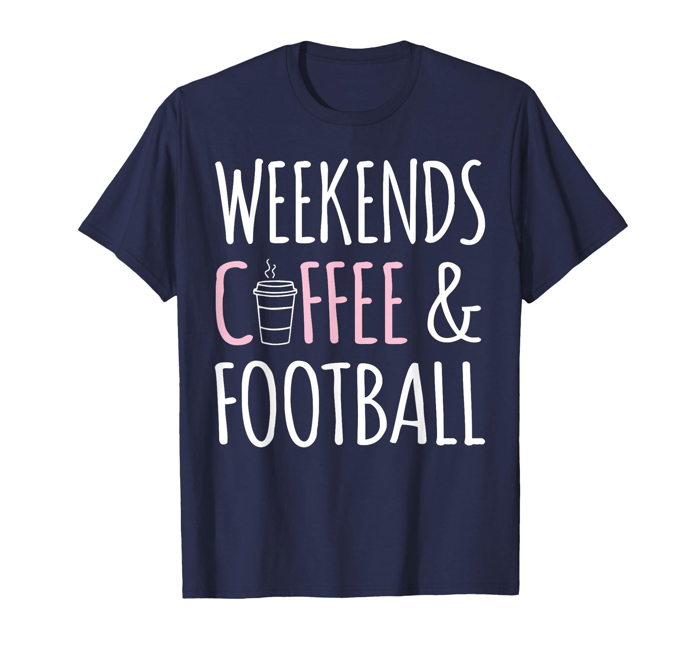 Coffee Lover Football Player - Weekends Coffee And Football T-Shirt