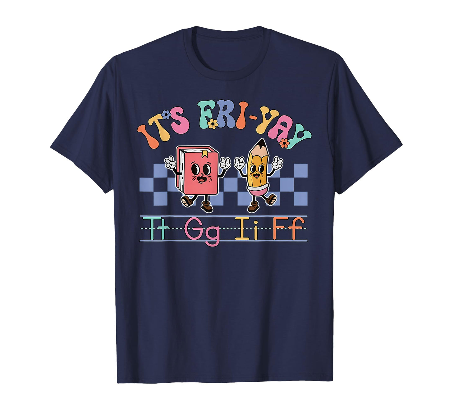 Happy Friday Lovers Fun FriYay TGIF Teacher School T-Shirt