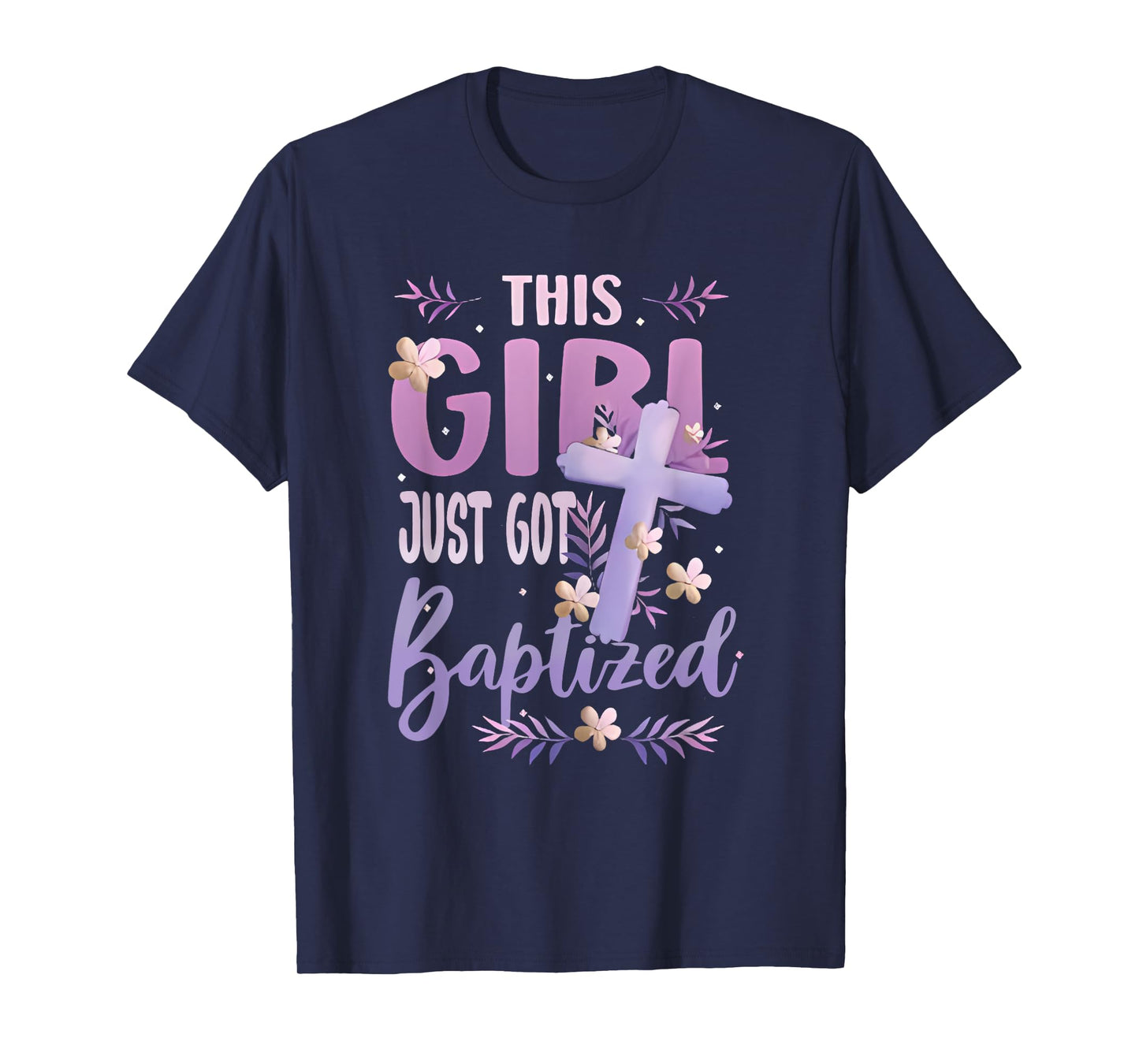 This Girl just got Baptized Baptism Christian Communion T-Shirt
