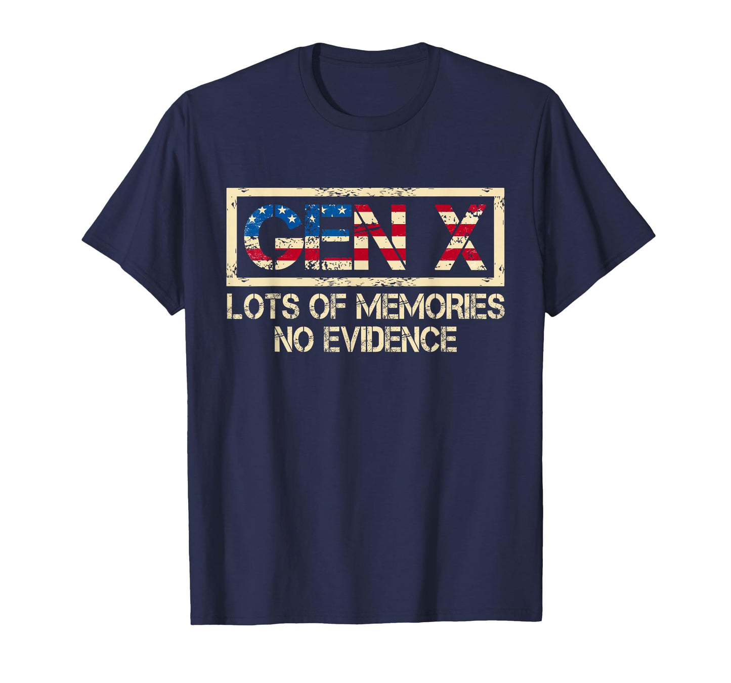 X Generation Lots of Memories No Evidence Funny Humor Gen X T-Shirt