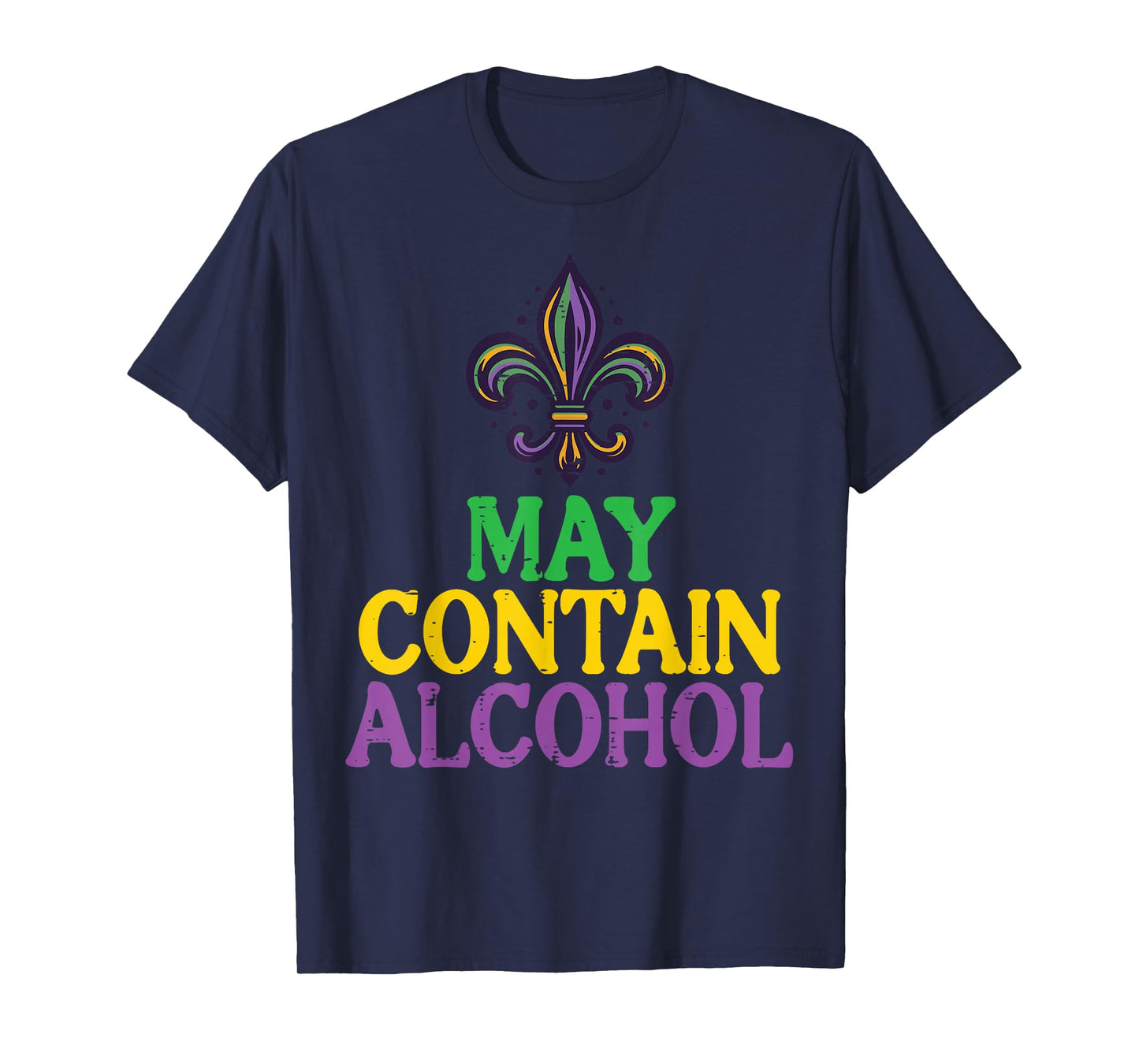 Mardi Gras May Contain Funny Fat Tuesday Party Men Women T-Shirt